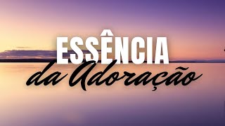 MUSICA GOSPEL [ESSNCIA DA ADORAO] LOUVOR E ADORAO - HINOS EVANGLICOS