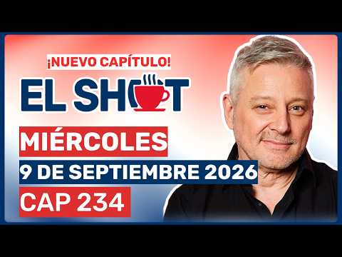 El Shot con Juanma Astorga, Miércoles 09 de septiembre de 2026