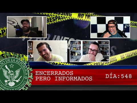 ENCERRADOS PERO INFORMADOS DÍA: 548 - EL PULSO DE LA REPÚBLICA