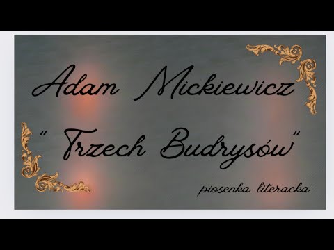 Adam Mickiewicz " Trzech Budrysów "( cykl reinterpretacje)