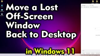 How to Move a Lost Off Screen Window Back to Desktop in Windows 11 Pc or Laptop ( 2024 )