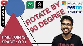Rotate by 90 degree | @GeeksforGeeks | Competitive Programming for Beginners |  @Hello World ​