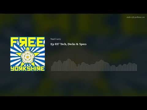 Ep 037 Tech, Decks & Specs
