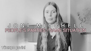 Joni Mitchell - People&#39;s Parties / Same Situation (Türkçe Çeviri)