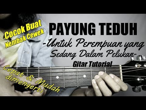 (Gitar Tutorial) PAYUNG TEDUH - Untuk Perempuan Yang Sedang Dalam Pelukan |Mudah untuk pemula