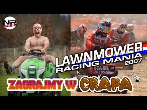 Zagrajmy w crapa #113 -  Lawnmower Racing Mania 2007 (Najgorsze gry wg NRGeeka)