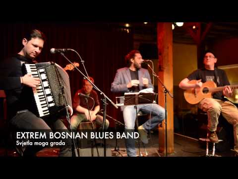 Extrem Bosnian Blues Band | Svjetla moga grada | Live