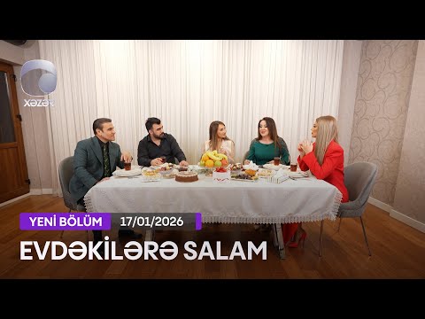 Evdəkilərə Salam - Arzu Mirzəyeva 17.01.2026