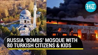 Russia shells Ukraine mosque