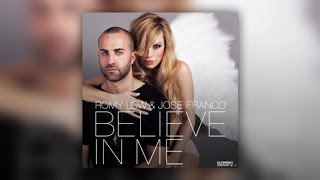 Romy Low &amp; Jose Franco - Believe In Me (Official Audio)