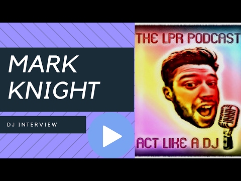 Mark Knight Interview - Act Like a DJ 005