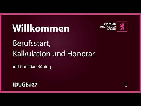 InDesign User Group Berlin #28 – Berufsstart, Kalkulation und Honorar