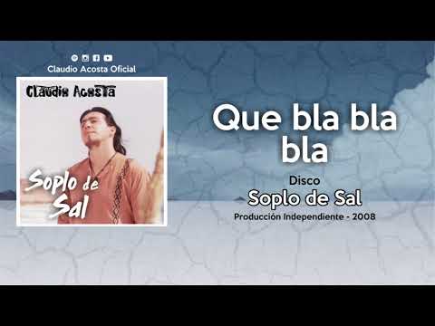 Claudio Acosta - Que bla bla bla