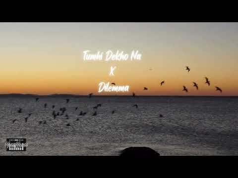 Tumhi Dekho Na x Dilemma - DJ Moiz