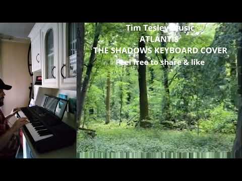 Tim Tesley - Atlantis ( The Shadows Keyboard Cover ) 
