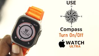 How To Turn OFF Compass on Apple Watch Ultra [ON/OFF]