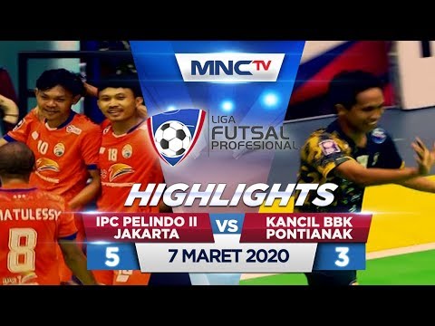 IPC PELINDO II JAKARTA VS KANCIL BBK PONTIANAK (FT: 5-3) - Highlights Liga Futsal Profesional 2020