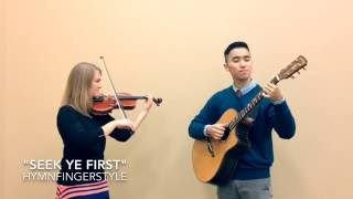Seek Ye First - Violin and Fingerstyle guitar duet cover