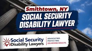 Social Security Disability Lawyer in Smithtown NY