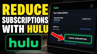 How to Reduce Subscription Services with Hulu - Beginner Guide