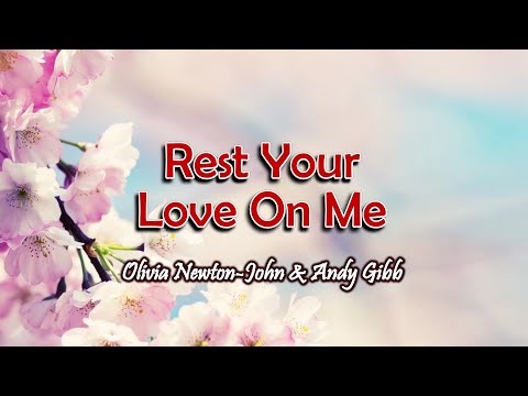 Rest Your Love On Me - KARAOKE VERSION - as popularized by Olivia Newton-John & Andy Gibb