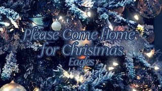 Please Come Home for Christmas by the Eagles Lyrics (Remastered 2013 Edition)