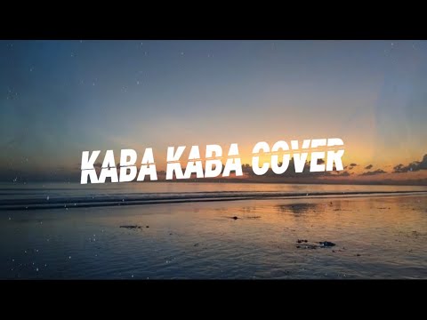 SABRI - KABA KABA COVER[LYRICS VIDEO]