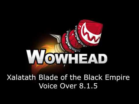 Xalatath Blade of the Black Empire Voice Over - Patch 8.1.5