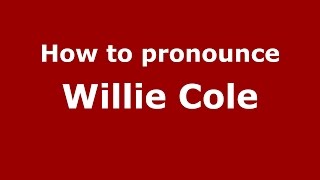 How to pronounce Willie Cole
