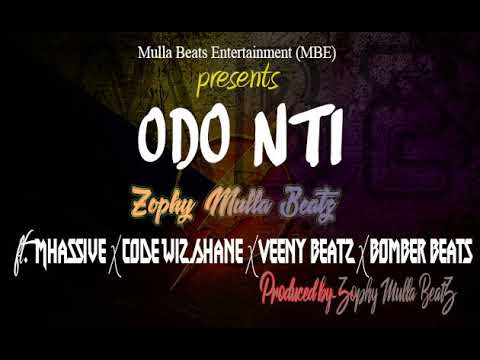 Zophy Mulla Beatz - Odo Nti Ft. Mhassive X Code Wiz Shane X Bomber Beats (prod. Zophy_Mulla_Beatz)