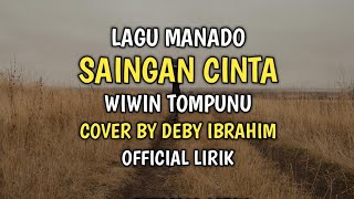Download lagu Saingan Cinta - Wiwin Tompunu Lagu Manado Cover By Deby Ibrahim Lirik Video mp3