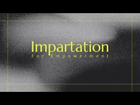 Impartation For Empowerment-08/24/25