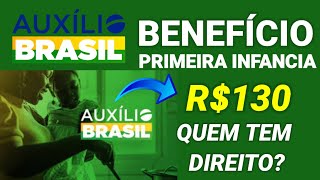 AUXÍLIO BRASIL BENEFÍCIO  PRIMEIRA INFÂNCIA DE R$130 QUEM TEM DIREITO COMO CONSULTAR