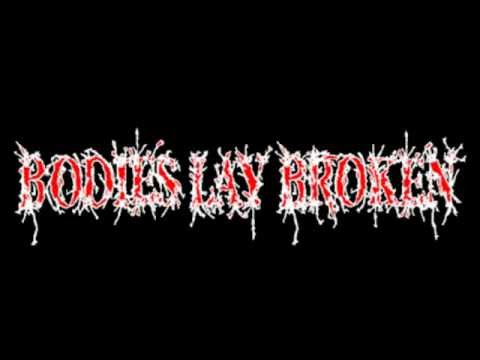 Bodies Lay Broken - embrocate indiscutient hirudinea poultice