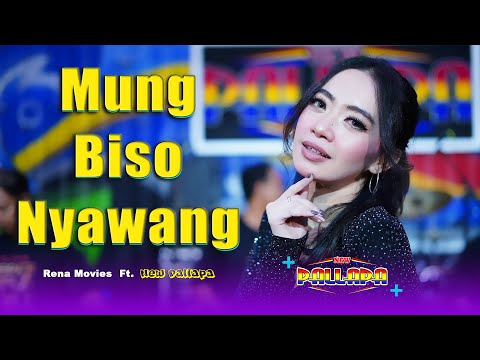 RENA MOVIES feat. NEW PALLAPA - MUNG BISO NYAWANG (Official Live Music Video)