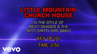 Ricky Skaggs &amp; The Nitty Gritty Dirt Band - Little Mountain Church House (Karaoke)