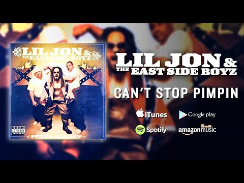 Lil Jon & The East Side Boyz - Can't Stop Pimpin