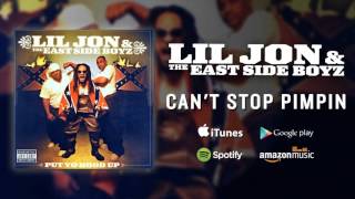 Lil Jon &amp; The East Side Boyz - Can&#39;t Stop Pimpin