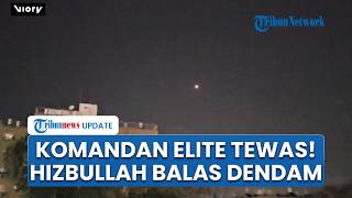 Detik-Detik Rudal Hizbullah Melesat di Langit Nahariya, Balas Kematian Komandan yang Diserang Israel