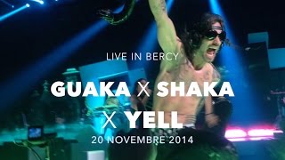 GUAKA x SHAKA x YELL x BERCY 2014
