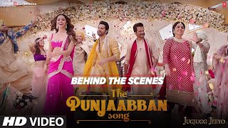 THE PUNJAABBAN SONG (Behind The Scenes) JugJugg Jeeyo | Varun Kiara Anil Neetu |Tanishk Gippy Zahrah
