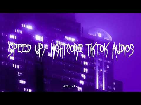 speed up/nightcore tiktok audios ♡ pt. 269