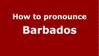 How to pronounce Barbados