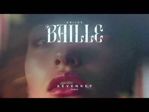 ERIICE - Baille (Sevenkey Remix)