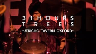 31hours - Trees (Live @ The Jericho Tavern, Oxford)