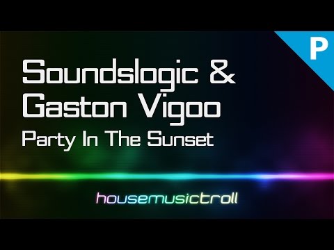 Progressive || Soundslogic & Gaston Vigoo - Party In The Sunset