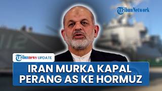 Iran Murka Trump Kirim Kapal Perang ke Selat Hormuz saat Negosiasi Damai, Ancam Beri Tindakan Tegas