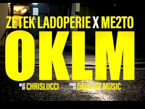 ZETEK LADOPERIE x ME2TO - OKLM [2Kartel FiLMS]