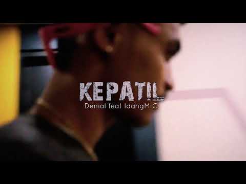 Denial - KEPATIL feat IdangMIC