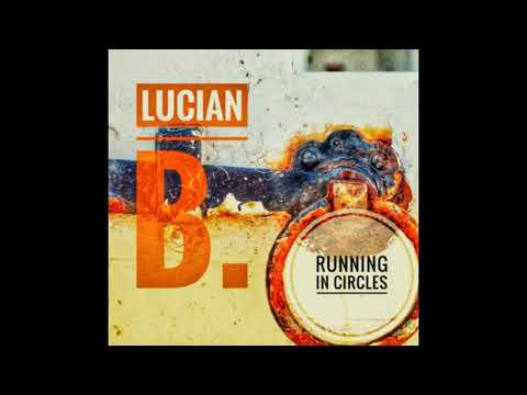 Lucian B. - Running in circles